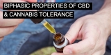 Cannabis Tolerance and Biphasic Properties of CBD