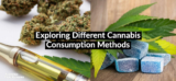 Exploring 5 Different Cannabis Consumption Methods