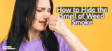 How to Hide Weed Smell